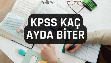 KPSS Kaç Ayda Biter