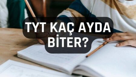 TYT Kaç Ayda Biter